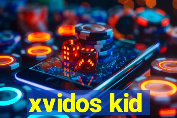 xvidos kid